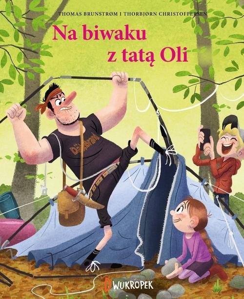 okładka Z tatą Oli na biwaku Tata Oli Tom 3 książka | Brunstrom Thomas, Christoffersen Thorbjorn