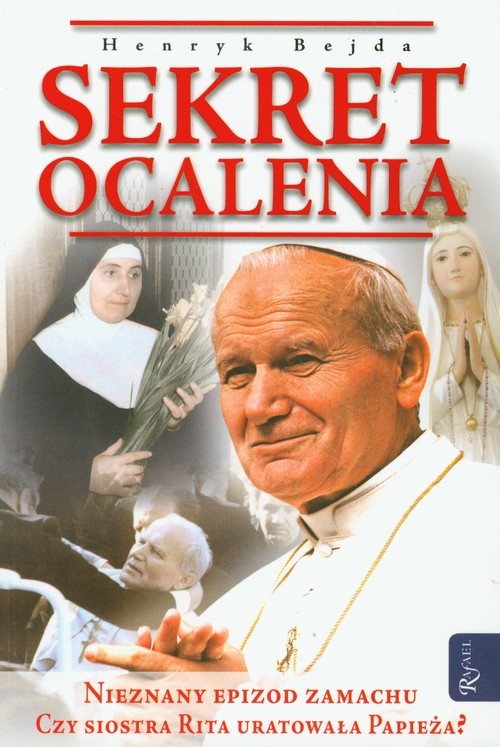 okładka Sekret ocalenia Nieznany epizod zamachu. Czy siostra Rita uratowała Papieża? książka | Henryk Bejda