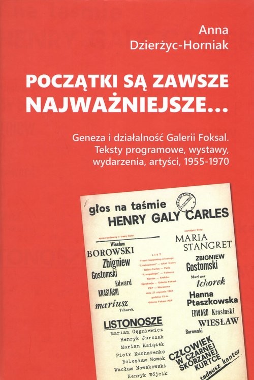 okładka Początki są zawsze najważniejsze… Geneza i działalność Galerii Foksal. Teksty programowe, wystawy, wydarzenia, artyści, 1955-1970 książka | Anna Dzierżyc-Horniak