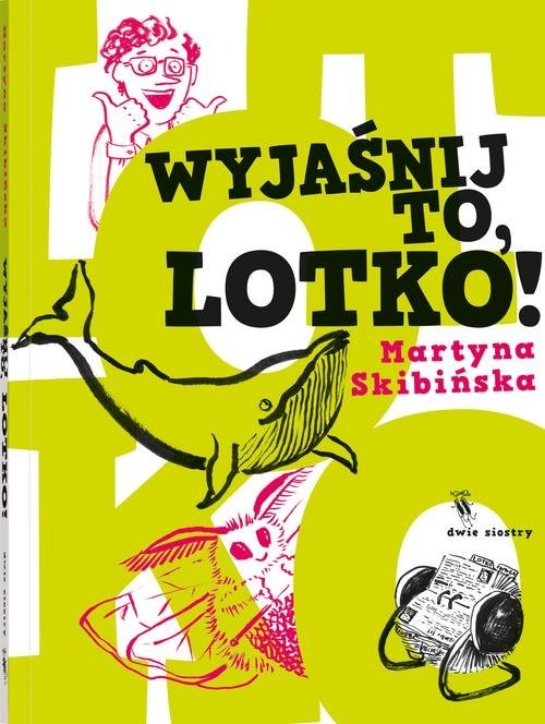 okładka Wyjaśnij to, Lotko! książka | Skibińska Martyna