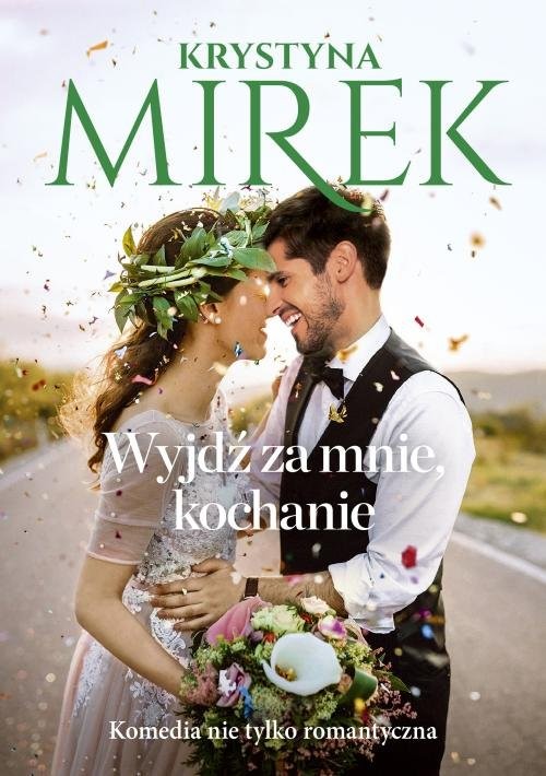 okładka Wyjdź za mnie, kochanie książka | Krystyna Mirek