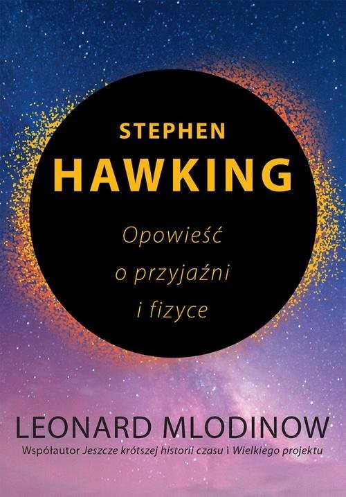 okładka Stephen Hawking Opowieść o przyjaźni i fizyce książka | Leonard Mlodinow