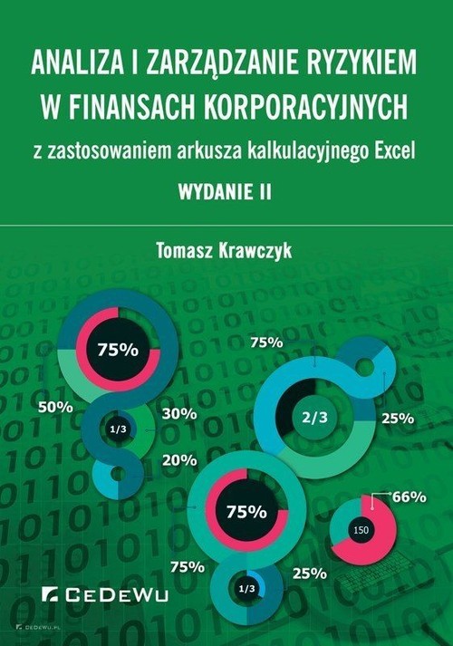 okładka Analiza i zarządzanie ryzykiem w finansach korporacyjnych z zastosowaniem arkusza kalkulacyjnego Excel książka | Krawczyk Tomasz