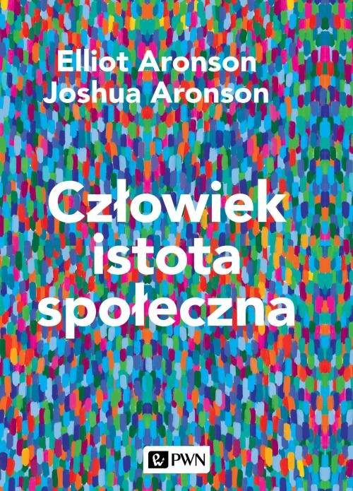 okładka Człowiek istota społeczna. Wydanie nowe książka | Elliot Aronson, Joshua Aronson