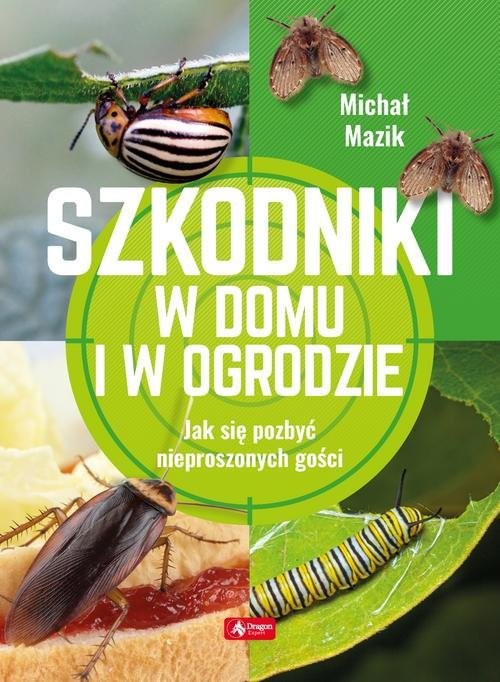 okładka Szkodniki w domu i w ogrodzie książka | Mazik Michał