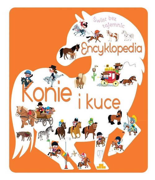 okładka Świat bez tajemnic Encyklopedia Konie i kuce książka