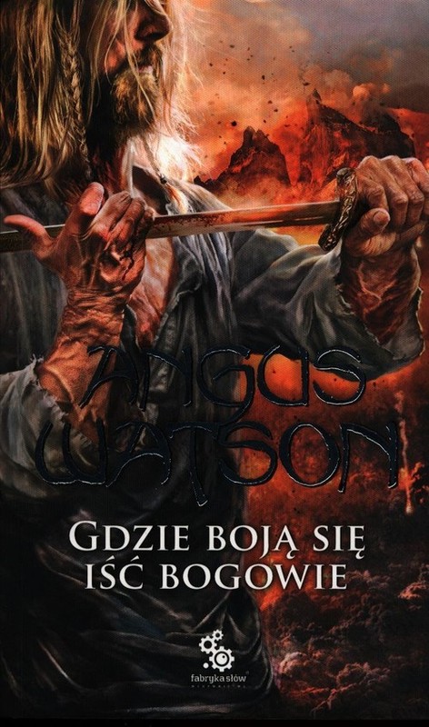 okładka Na Zachód od Zachodu Tom 3 Gdzie boją się iść bogowie książka | Angus Watson