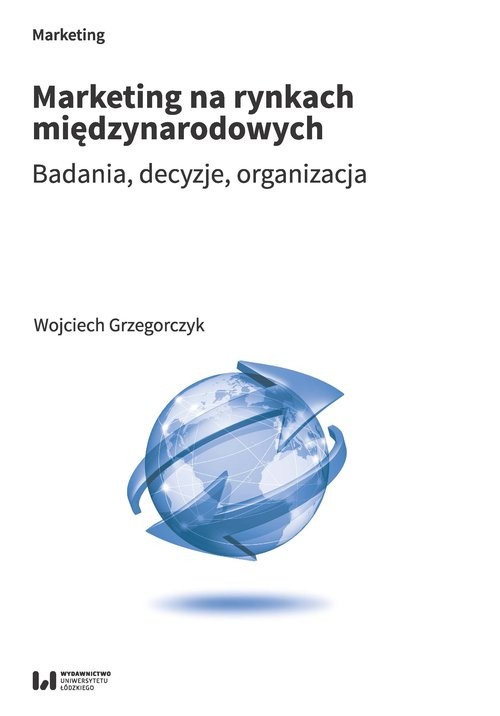 okładka Marketing na rynkach międzynarodowych Badania, decyzje, organizacja książka | Grzegorczyk Wojciech