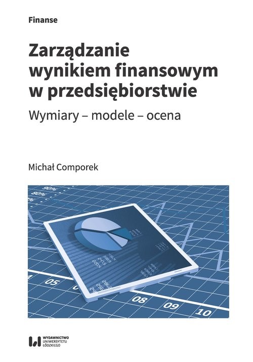 okładka Zarządzanie wynikiem finansowym w przedsiębiorstwie Wymiary – modele – ocena książka | Michał Comporek