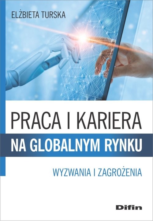 okładka Praca i kariera na globalnym rynku Wyzwania i zagrożenia książka | Elżbieta Turska
