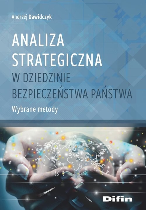 okładka Analiza strategiczna w dziedzinie bezpieczeństwa Wybrane metody książka | Andrzej Dawidczyk