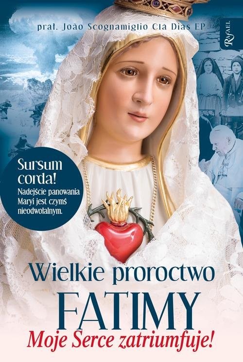 okładka Wielkie proroctwo Fatimy Moje Serce Zatriumfuje książka | Joao Cla Dias Scognamiglio