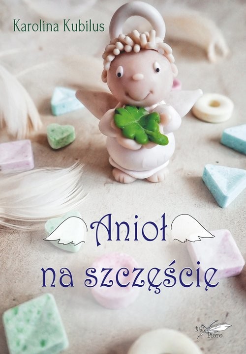 okładka Anioł na szczęście książka | Karolina Kubilus