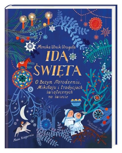 okładka Idą święta! O Bożym Narodzeniu, Mikołaju i tradycjach świątecznych na świecie książka | Utnik-Strugała Monika