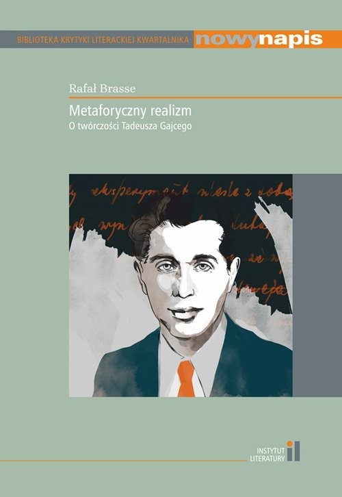 okładka Metaforyczny realizm O twórczości Tadeusza Gajcego książka | Rafał Brasse