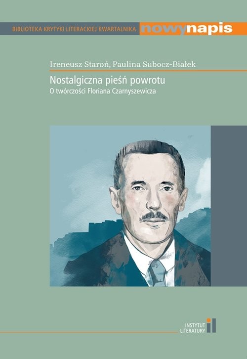 okładka Nostalgiczna pieśń powrotu O twórczości Floriana Czarnyszewicza książka