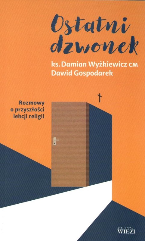 okładka Ostatni dzwonek Rozmowy o przyszłości lekcji religii. książka | Damian Wyżkiewicz, Dawid Gospodarek