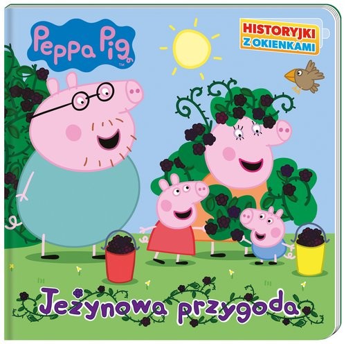 okładka Peppa Pig Historyjki z okienkami Jeżynowa przygoda książka | Opracowania Zbiorowe
