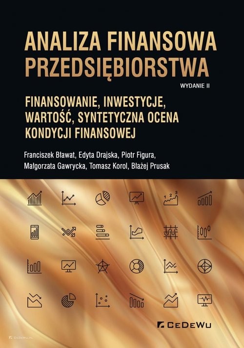okładka Analiza finansowa przedsiębiorstwa Finansowanie, inwestycje, wartość, syntetyczna ocena kondycji finansowej (wyd. II) książka | Franciszek Bławat, Edyta Drajska, Piotr Figura