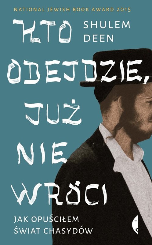 okładka Kto odejdzie, już nie wróci Jak opuściłem świat chasydów książka | Shulem Deen