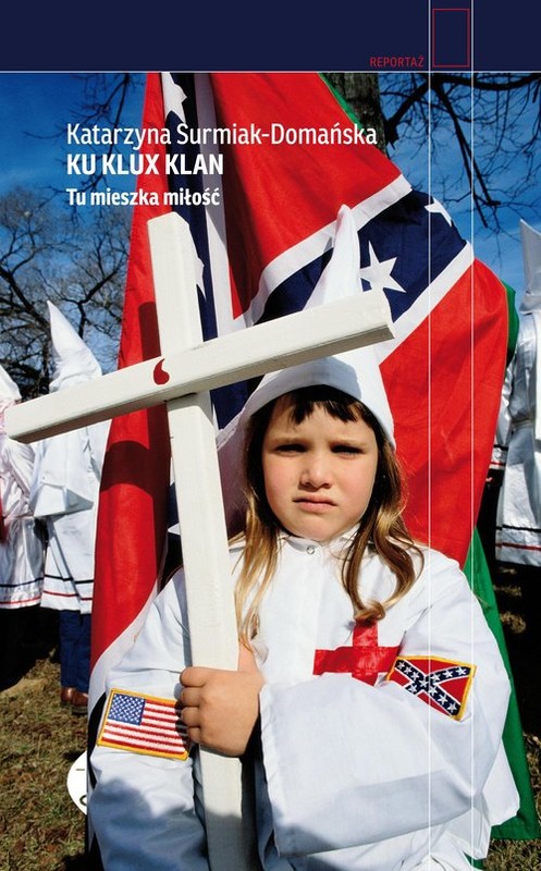 okładka Ku Klux Klan Tu mieszka miłość książka | Katarzyna Surmiak-Domańska