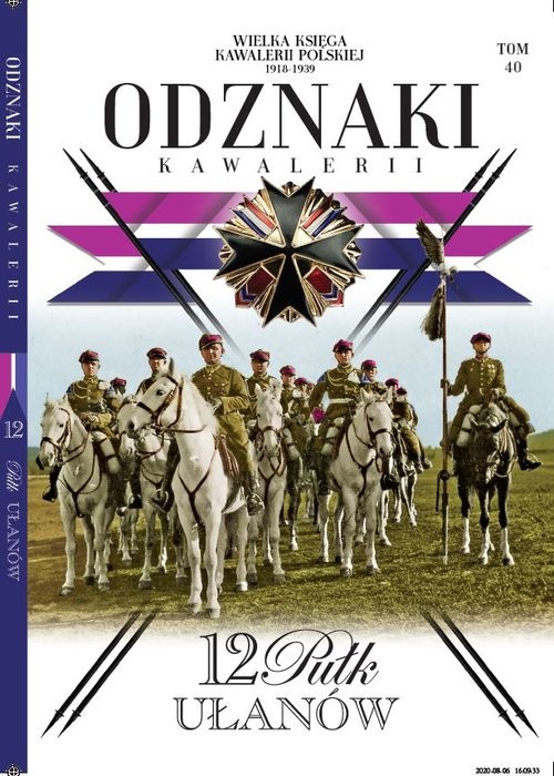 okładka Wielka Księga Kawalerii Polskiej Odznaki Kawalerii Tom .40 12 Pułk Ułanów książka | Opracowania Zbiorowe