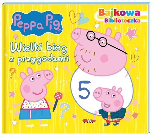 okładka Peppa Pig Bajkowa biblioteczka Wielki bieg z przygodami książka | Opracowania Zbiorowe