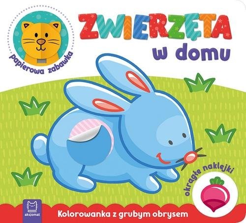 okładka Zwierzęta w domu Kolorowanka z grubym obrysem okrągłe naklejki papierowa zabawka książka