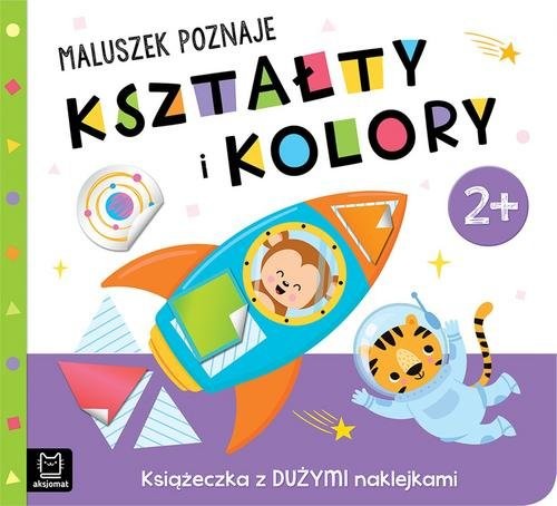 okładka Maluszek poznaje kształty i kolory Książeczka z dużymi naklejkami 2+ książka