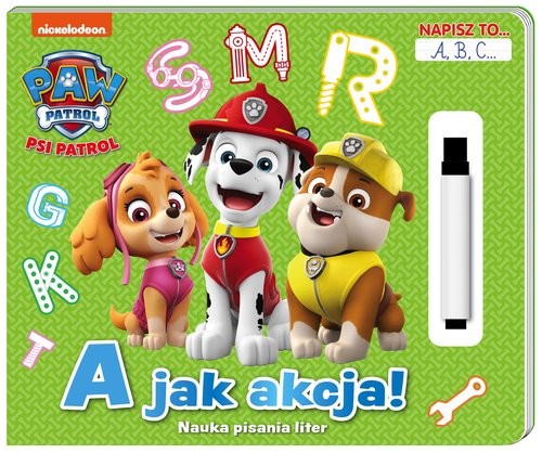okładka Psi patrol. Napisz to… A,B,C... A jak akcja. książka | Opracowania Zbiorowe