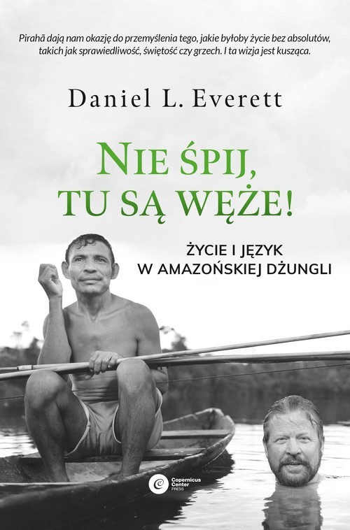 okładka Nie śpij, tu są węże! Życie i język w amazońskiej dżungli książka | Daniel L. Everett