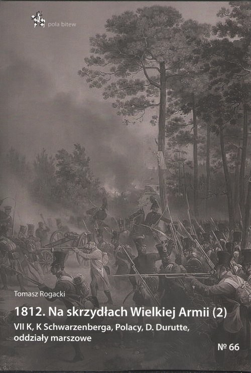 okładka 1812 Na skrzydłach Wielkiej Armii 2 VII K, K Schwarzenberga, Polacy, D. Durutte, oddziały marszo książka | Rogacki Tomasz