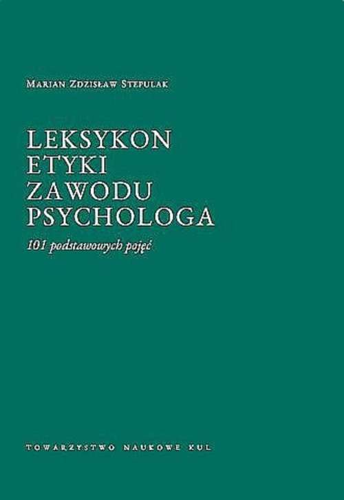 okładka Leksykon etyki zawodu psychologa 101 podstawowych pojęć książka | Marian Zdzisław Stepulak