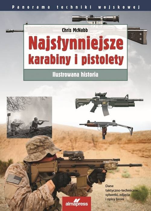 okładka Najsłynniejsze karabiny i pistolety. Ilustrowana historia książka | Chris McNabb