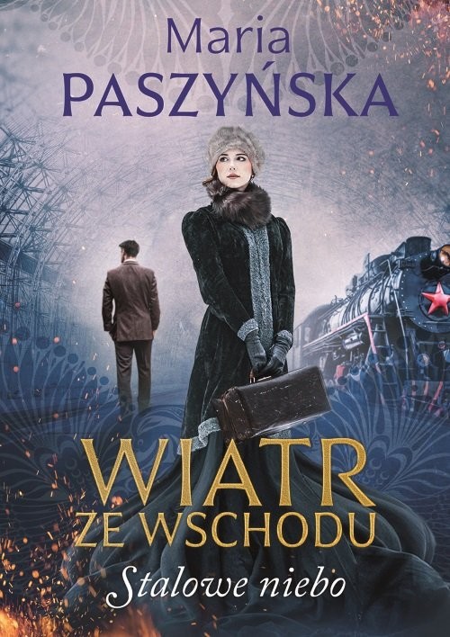 okładka Wiatr ze wschodu Stalowe niebo książka | Maria Paszyńska