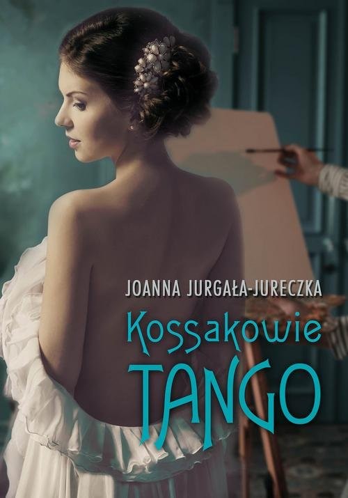 okładka Kossakowie Tango książka | Joanna Jurgała-Jureczka