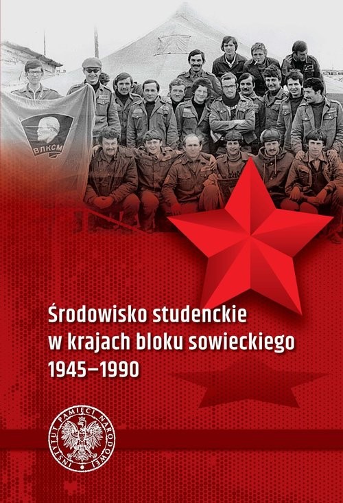 okładka Środowisko studenckie w krajach bloku sowieckiego 1945-1990 książka