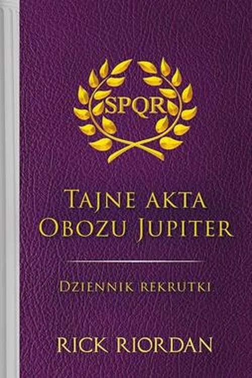 okładka Tajne akta obozu Jupiter Dziennik rekrutki książka | Rick Riordan