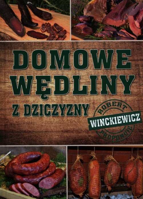 okładka Domowe wędliny z dziczyzny książka | Winckiewicz Robert