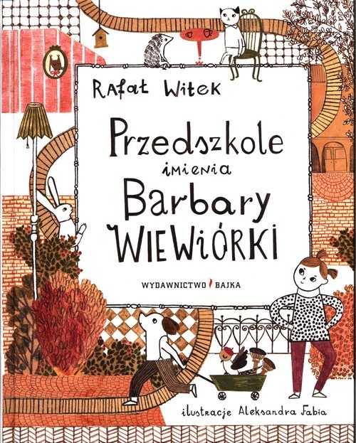 okładka Przedszkole imienia Barbary Wiewiórki książka | Rafał Witek
