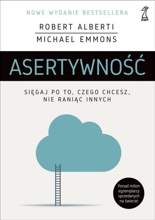 okładka Asertywność Sięgaj po to, czego chcesz, nie raniąc innych książka | Robert Alberti, Michael Emmons
