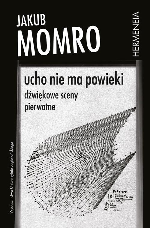 okładka Ucho nie ma powieki Dźwiękowe sceny pierwotne książka | Jakub Momro
