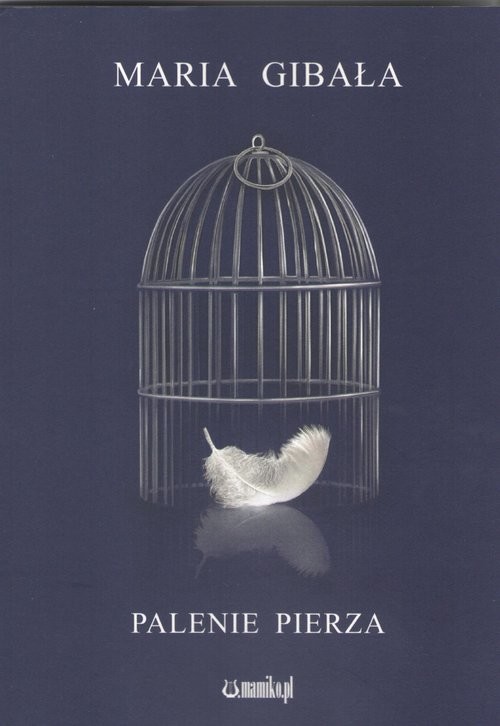 okładka Palenie pierza książka | Gibała Maria