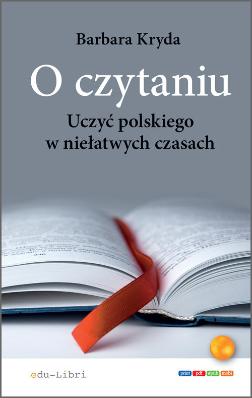 okładka O czytaniu Uczyć polskiego w niełatwych czasach książka | Barbara Kryda