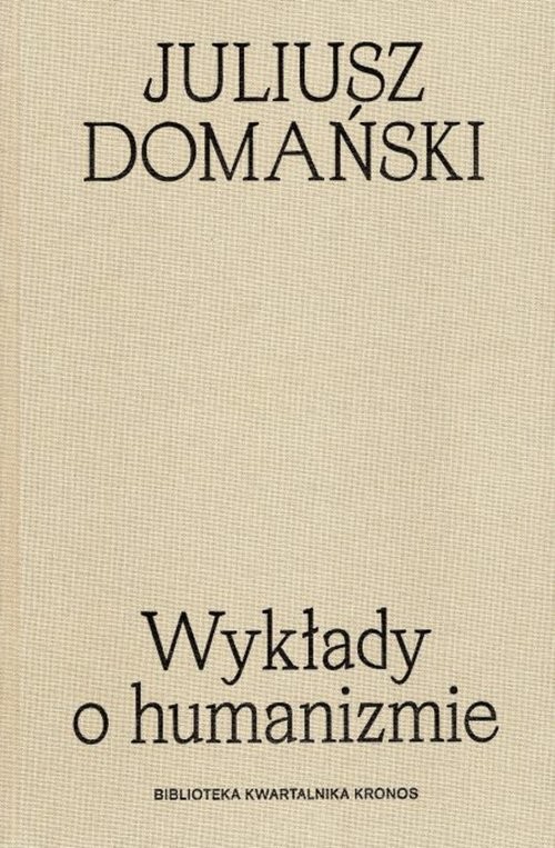 okładka Wykłady o humanizmie książka | Domański Juliusz