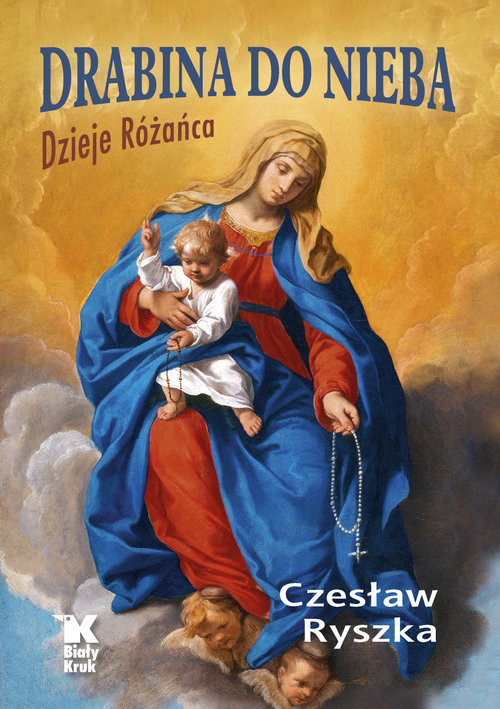 okładka Drabina do nieba Dzieje Różańca książka | Czesław Ryszka