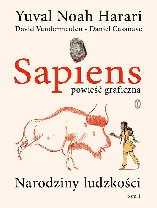 okładka Sapiens Powieść graficzna Narodziny ludzkości. Tom 1 książka | Yuval Noah Harari, David Vandermeulen