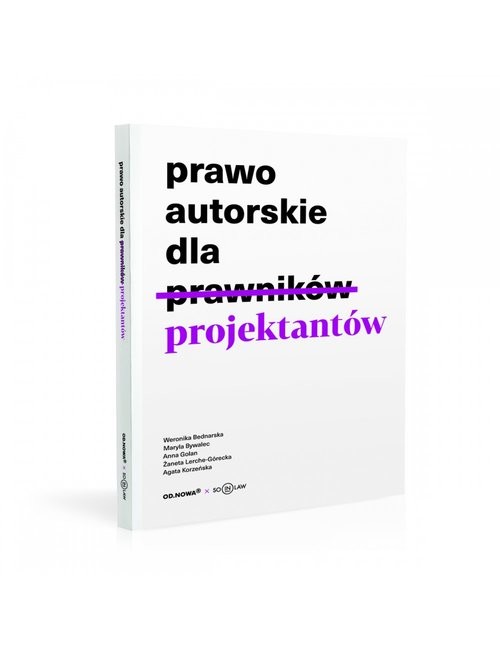 okładka Prawo autorskie dla projektantów książka | Weronika Bednarska, Maryla Bywalec, Anna Golan, Żaneta Lerche-Górecka