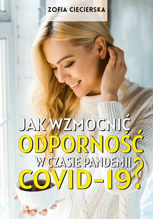 okładka Jak wzmocnić odporność w czasie pandemii Covid-19 książka | Zofia Ciecierska