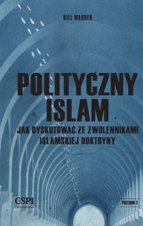 okładka Polityczny islam Jak dyskutować ze zwolennikami islamskiej doktryny książka | Bill Warner